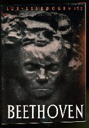 Jenssen, Christian:  Ludwig van Beethoven. Sein Leben als Knstler und Mensch. Lux-Lesebogen 122. Kleine Bibliothek des Wissens. Natur- und kulturkundliche Hefte. Musik. 