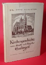 Schuster, Otto:  Kirchengeschichte von Stadt und Bezirk Esslingen. 