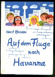 Beseler, Horst:  Auf dem Fluge nach Havanna. Die kleinen Trompeterbücher 97. 
