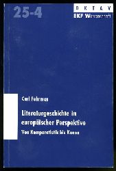 Fehrman, Carl:  Literaturgeschichte in europischer Perspektive. Von Komparatistik bis Kanon. EKF Wissenschaft. 