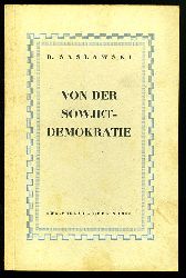 Saslawski, David Iosifovic:  Von der Sowjetdemokratie. 
