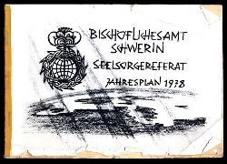   Bischfliches Amt Schwerin. Seelsorgereferat. Jahresplan 1978. 