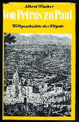Wucher, Albert:  Von Petrus zu Paul. Weltgeschichte der Ppste. 