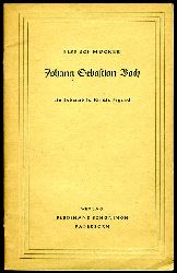 Schmcker, Else:  Johann Sebastian Bach. Ein Lebensbild fr die Jugend. 