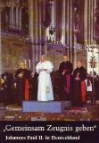 Johannes Paulus <Papa, II.>:  Gemeinsam Zeugnis geben. Johannes Paul II. in Deutschland. Die Reise in Bild und Text. 