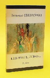 Iredynski, Ireneusz:  Leb wohl, Judas... Zwei Dramen und zwei Kurzromane. Reclams Universal Bibliothek 1020. 