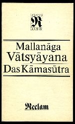 Vatsyayana, Mallanaga:  Das Kamasutra. Reclams Universal-Bibliothek 1165. 