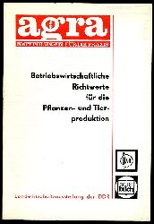   Betriebswirtschaftliche Richtwerte fr die Pflanzen- und Tierproduktion. Preisbasis 1986. Agra-Empfehlungen fr die Praxis. 