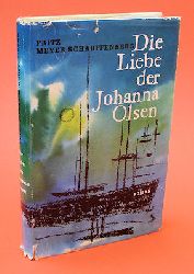 Meyer-Scharffenberg, Fritz:  Die Liebe der Johanna Olsen. Roman. 