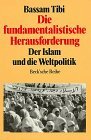 Tibi, Bassam:  Die fundamentalistische Herausforderung. Der Islam und die Weltpolitik. Beck`sche Reihe 484. 
