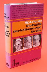 Purdy, William Arthur:  Die Politik der katholischen Kirche. Das moderne Sachbuch. 