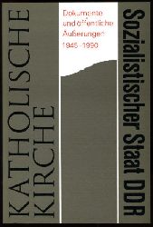Lange, Gerhard [Hrsg.]:  Katholische Kirche - sozialistischer Staat DDR. Dokumente und ffentliche Äusserungen 1945 - 1990. 