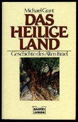 Grant, Michael:  Das Heilige Land. Geschichte des alten Israel. Bastei-Lbbe-Taschenbuch 64074. Geschichte. 