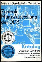   Mnze, Gesellschaft, Geschichte. Zentrale Mnzausstellung der DDR, Dresden 1971, 5.-16. November ,Ausstellungshalle am Fucikplatz. 