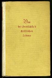 Maaen, Johannes (Hrsg.):  Von der Herrlichkeit christlichen Lebens. 