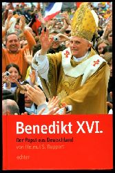 Ruppert, Helmut S.:  Benedikt XVI. Der Papst aus Deutschland. Joseph Ratzinger. 