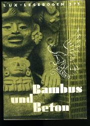 Weihmann, Gtz:  Bambus und Beton. Bilder von einer Mexiko-Reise. Lux-Lesebogen 373. Kleine Bibliothek des Wissens. Natur- und kulturkundliche Hefte. Erdkunde. 