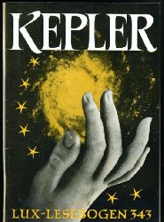 Wehner, Josef Magnus:  Johannes Kepler. Erforscher der Planetenbahnen. Lux-Lesebogen 343. Kleine Bibliothek des Wissens. Natur- und kulturkundliche Hefte. Astronomie. 