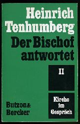 Tenhumberg, Heinrich:  Der Bischof antwortet II. Kirche im Gesprch. 