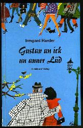 HARDER, IRMGARD:  Gustav un ick un anner Ld. 