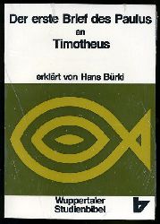Brki, Hans:  Der erste Brief des Paulus an Timotheus. Wuppertaler Studienbibel. Reihe Neues Testament. 