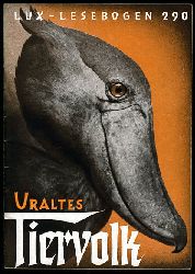 Bladel, Niels:  Uraltes Tiervolk. Seltsame Geschöpfe. Lux-Lesebogen 290. Kleine Bibliothek des Wissens. Natur- und kulturkundliche Hefte. Naturkunde. 