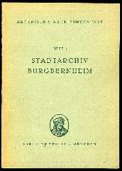 Adam, Carl:  Stadtarchiv Burgbernheim. Bayerische Archivinventare Heft 5. 