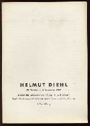 Lang, Lothar:  Helmut Diehl Ausstellungsprospekt mit einem beiliegenden Foto und Ausstellungstext, Biographie des Knstlers undVerzeichnis der ausgestellten Werke. 