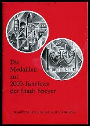Kleiss, Franz-Peter:  Die Medaillen zur 2000-Jahrfeier der Stadt Speyer. Schriftenreihe der Numismatischen Gesellschaft Speyer 32. 
