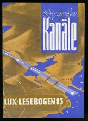 Schmidt, Alfred Eduard:  Die groen Kanle Lux-Lesebogen 83. Kleine Bibliothek des Wissens. Natur- und kulturkundliche Hefte. 