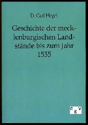 Hegel, Carl von:  Geschichte der mecklenburgischen Landstnde bis zum Jahr 1555. 