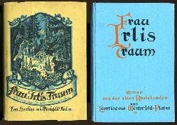 Winterfeld-Platen, Leontine von:  Frau Irlis Traum. Roman aus den alten Rheinlanden. 