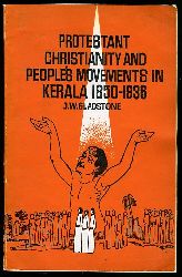 Gladstone, John Wilson:  Protestant christianity and people`s movements in Kerala. A study of Christian mass movements in relation to Neo-Hindu socio-religious movements in Kerala 1850 - 1936. Seminary publications. 