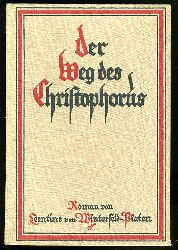 Winterfeld-Platen, Leontine von:  Der Weg des Christophorus. Roman. 