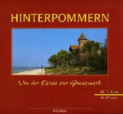 Vollack, Manfred:  Hinterpommern. Von der Ostsee zur Grenzmark. 