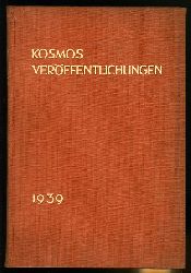   Kosmos Verffentlichungen 1939. Kosmos. Gesellschaft der Naturfreunde. 