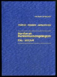 Knobloch, Winfried:  Prfen Messen Abgleichen. Service an Farbfernsehempfngern PAL.SECAM. 