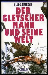 Kriesch, Elli G.:  Der Gletschermann und seine Welt. 
