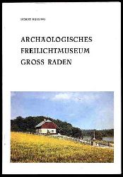 Keiling, Horst:  Archologisches Freilichtmuseum Gross Raden. Archologische Funde und Denkmale aus Norden der DDR. Museumskatalog 7. 