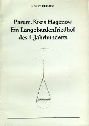 Keiling, Horst:  Parum, Kreis Hagenow. Ein Langobardenfriedhof des 1. Jahrhunderts. Materialhefte zur Ur- und Frgheschichte Mecklenburgs 1. 