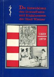 Schulze, Ingrid und Hans Wilken:  Die Entwicklung des Gesundheits- und Sozialwesens der Stadt Wismar von 1229 bis 1979. 