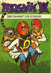   Der Diamant der Knigin. Mosaik Heft 8 1984. 