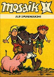   Auf Spurensuche. Mosaik Heft 5 1988. 