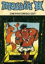   Eine Piratenhochzeit. Mosaik Heft 7 1988. 