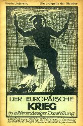 Purlitz, Friedrich (Hrsg,):  Der Europische Krieg in aktenmiger Darstellung. Vierte Lieferung. Die Ereignisse des Oktober. Deutscher Geschichtskalender. 30. Jahrgang. 10. Heft. 1914. 