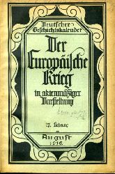 Purlitz, Friedrich (Hrsg,):  Der Europische Krieg in aktenmiger Darstellung. 27. Lieferung. August 1916. Deutscher Geschichtskalender. 32. Jahrgang. 8. Heft. 
