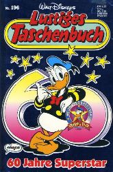   60 Jahre Superstar. Walt Disneys Lustiges Taschenbuch 196. 