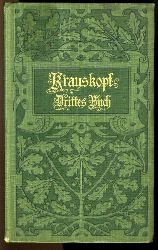 Wette, Hermann:  Krauskopf. Roman in drei Bchern. (nur) Drittes Buch. Vim Jngling zum Manne. 
