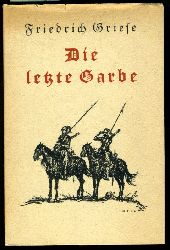 Griese, Friedrich:  Die letzte Garbe. (Novellen). Deutsche Hausbcherei Band 609. 