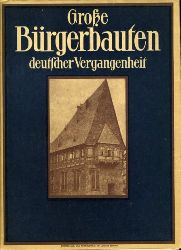   Bürgerbauten aus vier Jahrhundert deutscher Vergangenheit. Große Bürgerbauten deutscher Vergangenheit. 